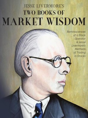 cover image of Jesse Livermore's Two Books of Market Wisdom